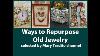 Ways To Repurpose Old Jewelry Repurposed Jewelry Crafts Ideas Crafts To Make And Sell